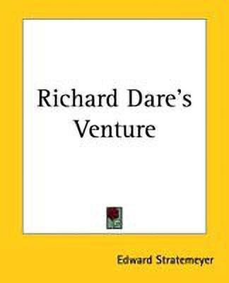 Richard Dare's Venture(English, Paperback, Stratemeyer Edward)