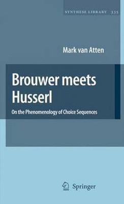 Brouwer Meets Husserl(English, Electronic book text, Atten, Markus Sebastiaan Paul Rogier van)