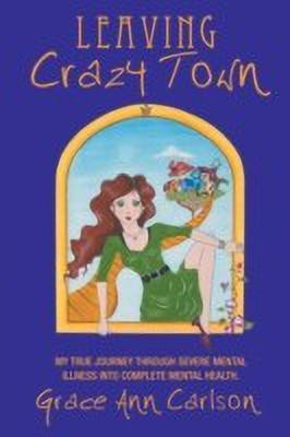 Leaving Crazy Town(English, Paperback, Carlson Grace Ann)