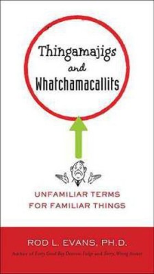 Thingamajigs and Whatchamacallits(English, Electronic book text, Evans Ph D Rod L)