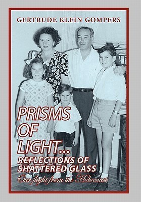 Prisms of Light...Reflections of Shattered Glass(English, Hardcover, Gertrude Klein Gompers)