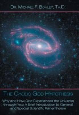 The Cyclic God Hypothesis(English, Hardcover, Bohley Michael F Dr Dr)