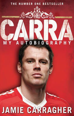 Carra: My Autobiography(English, Electronic book text, Carragher Jamie)