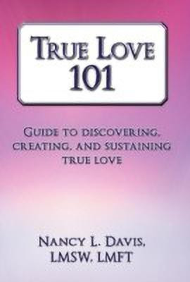 True Love 101(English, Hardcover, Davis Lmsw Lmft Nancy L)