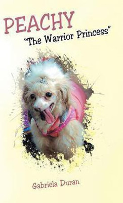 Peachy the Warrior Princess(English, Hardcover, Duran Gabriela)