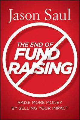 The End of Fundraising(English, Electronic book text, Saul Jason)
