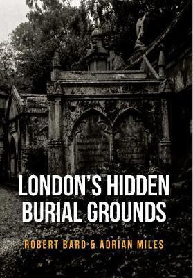 London's Hidden Burial Grounds(English, Paperback, Bard Robert)