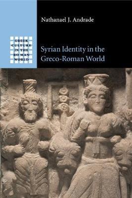 Syrian Identity in the Greco-Roman World(English, Paperback, Andrade Nathanael J.)