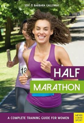 Half Marathon: A Complete Training Guide for Women (2nd edition)(English, Paperback, Galloway Jeff)