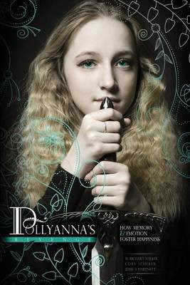 Pollyanna's Revenge: How Memory & Emotion Foster Happiness(English, Paperback, Walker W. Richard)