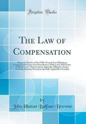 The Law of Compensation(English, Hardcover, Browne John Hutton Balfour)