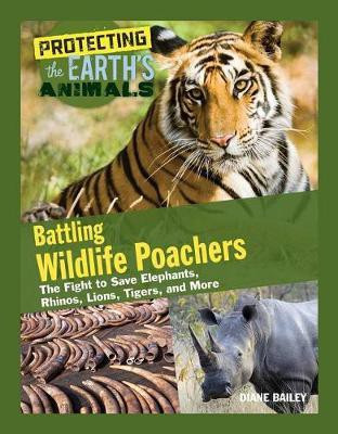 Battling Wildlife Poachers(English, Hardcover, Bailey Diane)