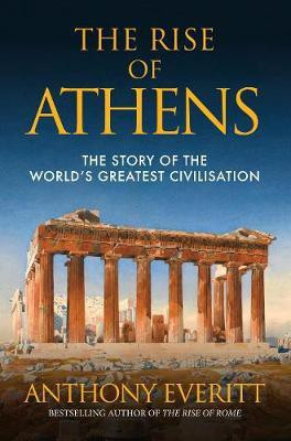 The Rise of Athens(English, Paperback, Everitt Anthony)
