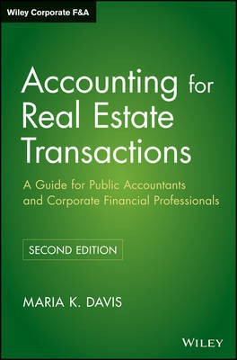 Accounting for Real Estate Transactions - A Guide For Public Accountants and Corporate Financial Professionals 2e(English, Other digital, Davis MK)