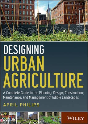 Designing Urban Agriculture(English, Electronic book text, Philips April)