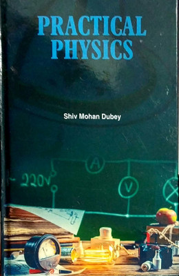 Practical Physics(English, Hardcover, Mohan Dubey)