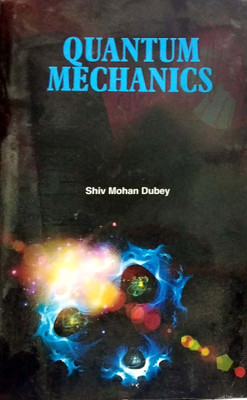 Quantum Mechanics(English, Hardcover, Shiv Mohan Dubey)
