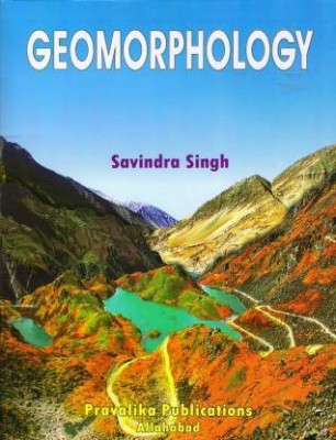 GEOMORPHOLOGY(PRAVALIKA PUBLICATIONS, SAVINDRA SINGH)