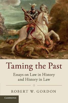 Taming the Past(English, Paperback, Gordon Robert W.)