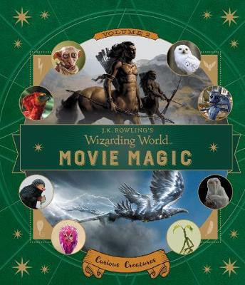 J.K. Rowling's Wizarding World: Movie Magic Volume Two: Curious Creatures(English, Hardcover, Zahed Ramin)