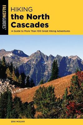 Hiking the North Cascades(English, Paperback, Molvar Erik)