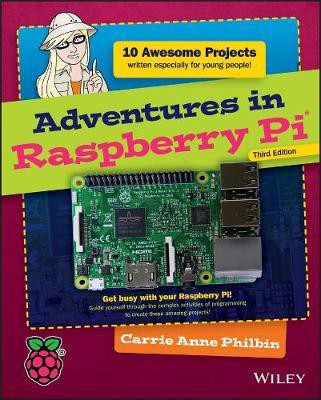 Adventures in Raspberry Pi(English, Electronic book text, Philbin Carrie Anne)