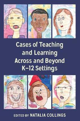Cases of Teaching and Learning Across and Beyond K-12 Settings(English, Hardcover, unknown)
