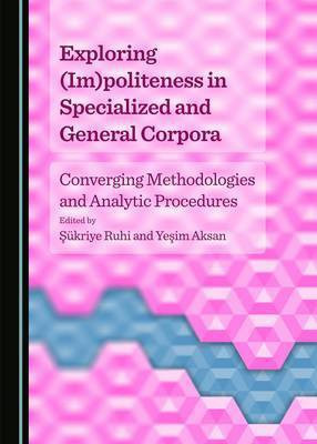 Exploring (Im)politeness in Specialized and General Corpora(English, Hardcover, unknown)