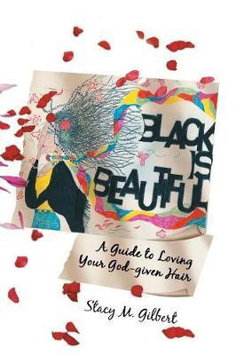 Black is Beautiful(English, Paperback, Gilbert Stacy M)