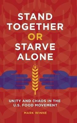 Stand Together or Starve Alone(English, Hardcover, Winne Mark)