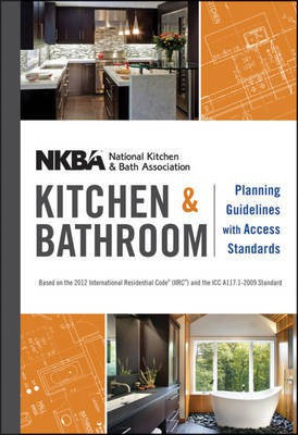 NKBA Kitchen and Bathroom Planning Guidelines with Access Standards(English, Paperback, NKBA (National Kitchen, Bath Association))