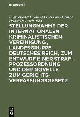 Stellungnahme Der Internationalen Kriminalistischen Vereinigung, Landesgruppe Deutsches Reich, Zum Entwurf Einer Strafprozessordnung Und Der Novelle Zum Gerichtsverfassungsgesetz(German, Hardcover, unknown) Stellungnahme Der Internationalen Kriminalistischen Vereinigung, Landesgruppe Deutsches Reich, Zum Entwurf Einer Strafprozessordnung Und Der Novelle Zum Gerichtsverfassungsgesetz(German, Hardcover, unknown)