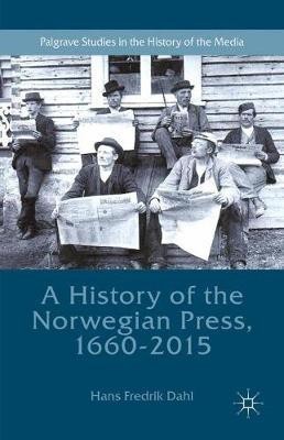 A History of the Norwegian Press, 1660-2015(English, Paperback, Dahl Hans Fredrik)