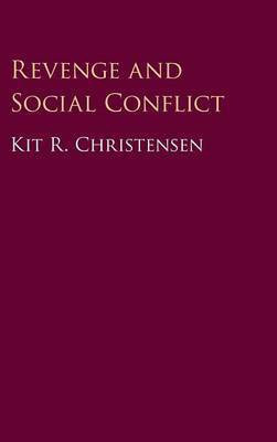 Revenge and Social Conflict(English, Hardcover, Christensen Kit R.)