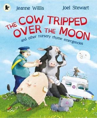 The Cow Tripped Over the Moon and Other Nursery Rhyme Emergencies(English, Paperback, Willis Jeanne)