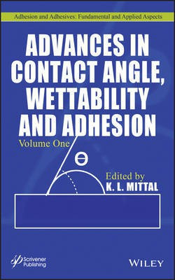 Advances in Contact Angle, Wettability and Adhesion V1(English, Other digital, unknown)