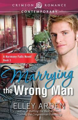 Marrying the Wrong Man(English, Electronic book text, Arden Elley)
