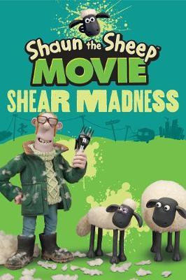 Shaun the Sheep Movie - Shear Madness(English, Paperback, Aardman Animations Ltd)