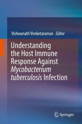 Understanding the Host Immune Response Against Mycobacterium tuberculosis Infection(English, Hardcover, unknown)