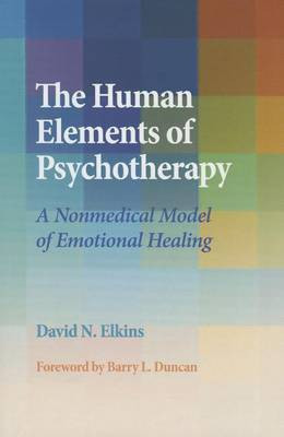 The Human Elements of Psychotherapy(English, Hardcover, Elkins David N.)