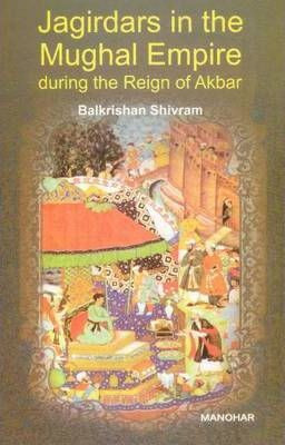 Jagirdars in the Mughal Empire During the Reign of Akbar(English, Hardcover, Shivram Balkrishan)