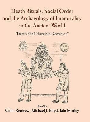 Death Rituals, Social Order and the Archaeology of Immortality in the Ancient World(English, Hardcover, unknown)