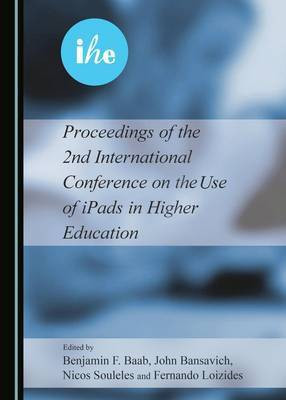 Proceedings of the 2nd International Conference on the Use of iPads in Higher Education(English, Hardcover, unknown)