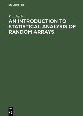 An Introduction to Statistical Analysis of Random Arrays(English, Hardcover, Girko V. L.)