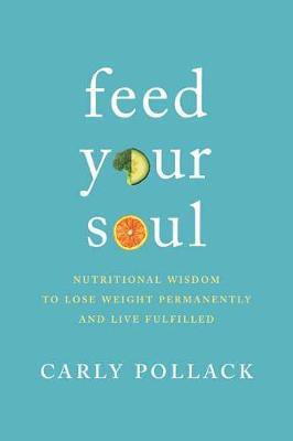 Feed Your Soul(English, Paperback, Pollack Carly)