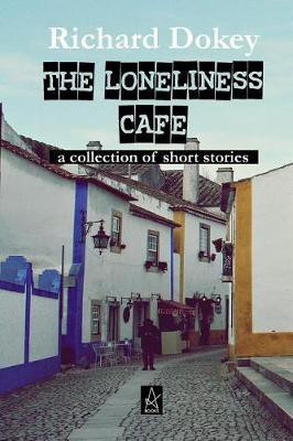 The Loneliness Cafe(English, Paperback, Dokey Richard MR)