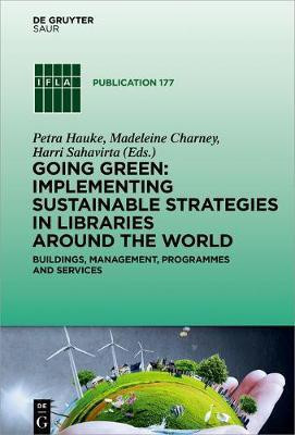 Going Green: Implementing Sustainable Strategies in Libraries Around the World(English, Electronic book text, unknown)