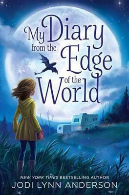 My Diary from the Edge of the World(English, Electronic book text, Anderson Jodi Lynn)