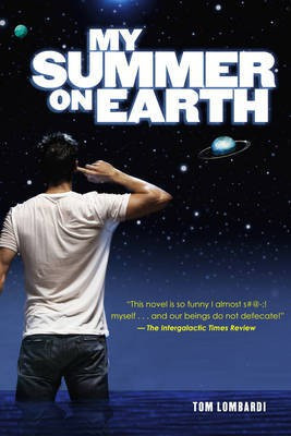 My Summer on Earth(English, Electronic book text, Lombardi Tom)