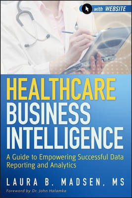 Healthcare Business Intelligence(English, Electronic book text, Madsen LB)